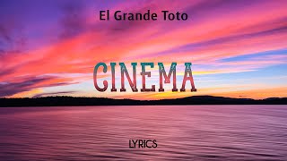 ElGrandeToto  Cinema Lyrics [upl. by Okimat36]