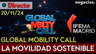 DIRECTO  GLOBAL MOBILITY CALL EL FUTURO DE LA MOVILIDAD SOSTENIBLE [upl. by Erreipnaej]