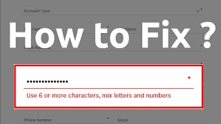 Use 6 or more characters mix letters and numbers  How to Fix [upl. by Feirahs]