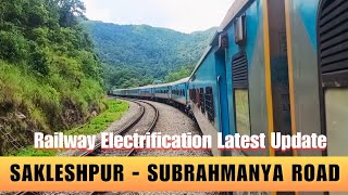 Sakleshpur Subrahmanya Road Railway Electrification Latest Update  Hassan Mangalore Electrification [upl. by Lekram81]