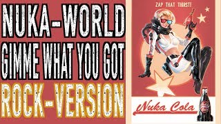 Fallout 4 Nuka World  Gimme What You Got  Rock Version [upl. by Bird]