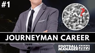 EVERY LEAGUE LOADED  FM22 Journeyman Ep1  Unemployed  Football Manager 2022 [upl. by Asiral]