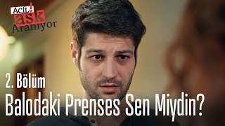 Balodaki prenses sen miydin  Acil Aşk Aranıyor 2 Bölüm [upl. by Ibson193]