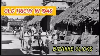 Old Trichy Trichinopoly Video in 1945 Bizarre Clicks Very Rare Epic Video oldtrichycity trichy [upl. by Daley570]