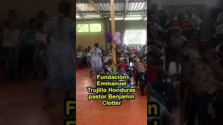 Fundación Emmanuel Trujillo Honduras [upl. by Terrilyn970]