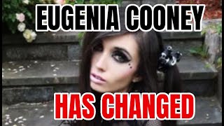 EUGENIA COONEY HAS CHANGED [upl. by Healion755]