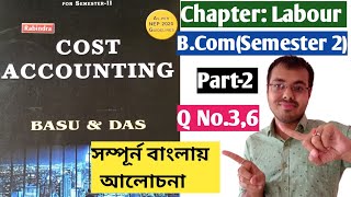 2 Chapter Labour BCom Semester 2 in bengaliCost Accounting from Basu Das CU BCom [upl. by Ahsinrat120]