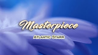 Masterpiece  KARAOKE VERSION  as popularized by Atlantic Starr [upl. by Iny]