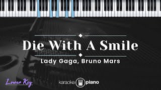 Die With A Smile  Lady Gaga Bruno Mars KARAOKE PIANO  LOWER KEY [upl. by Poock728]