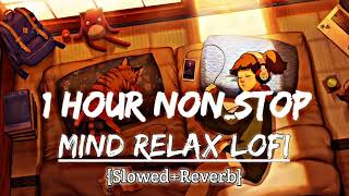 Mind Relax 😌 lofi mashup 😇 Slowed X reverb💞 Hindi LoFi song 🥰 LoFi mixed🌺 feelings song [upl. by Zaob862]