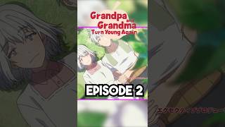 Grandpa and Grandma Turn Young Again Episode 2  Anime Recap animerecap anirecapped animesummary [upl. by Ridan]