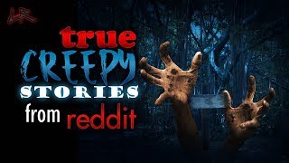 True Creepy Stories From Reddit [upl. by Ennaerb]