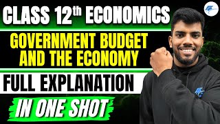 Government Budget and the Economy Class 12 ONE SHOT Macro Economics [upl. by Trilley426]