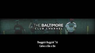 Thuggish Ruggish 16 Baltimore Club Remix [upl. by Cynara]