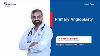 Understanding Primary Angioplasty  Emergency Heart Treatment  Dr Snehil Goswami [upl. by Claybourne402]