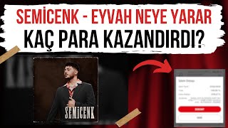 Semicenk  Eyvah Neye Yarar Kaç Para Kazandırdı [upl. by Shear]