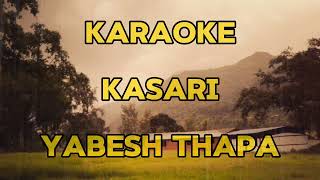 Kasari  Yabesh Thapa Karaoke [upl. by Acinaj]