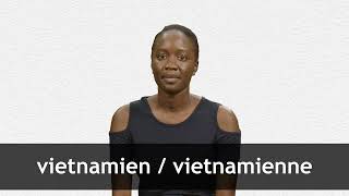 How to pronounce VIETNAMIEN  VIETNAMIENNE in French [upl. by Schoening812]