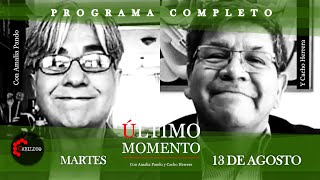 ÚltimoMomento  PROGRAMA COMPLETO  13082024  CabildeoDigital [upl. by Elma]