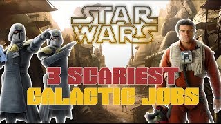 3 Most DANGEROUS Jobs in the ENTIRE Star Wars Universe [upl. by Eelnodnarb]