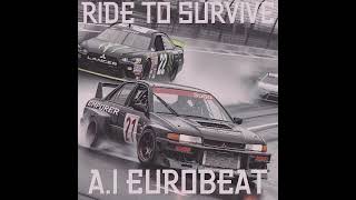 EUROBEAT Ride To Survive  AI [upl. by Zanahs]