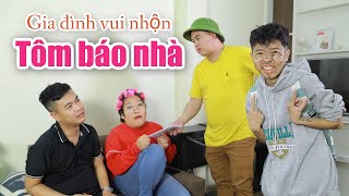 Tổng hợp video Tôm báo nhà  Hài gia đình vui nhộn  Tôm channel official [upl. by Nreval]