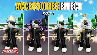 NEW ACCESSORIES EFFECT In Brookhaven WID  Roblox Part 2 [upl. by Lodmilla]