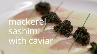 How To Make Mackerel Sashimi With Caviar With Chef Eric Ripert [upl. by Freud280]