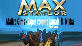 Maître Gims  Sapés Comme Jamais Ft Niska  Max Staylor Remix [upl. by Torrin]