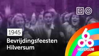 📽️ Bevrijdingsfeesten in Hilversum 1945  600 jaar Hilversum [upl. by Beverlie735]