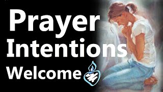 Prayer Requests  Prayer Intentions Welcome Oremus pro Invicem  Let Us Pray for Each Other [upl. by Nodyl]