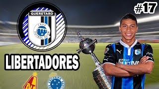 ¡DEBUT EN COPA LIBERTADORES  MODO DT QUERÉTARO FC  FIFA 17 [upl. by Araec748]