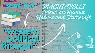 SEM 3RD ❤️  WESTERN POLITICAL THOUGHT 📖  MACHIAVELLIs VIEWS ON HUMAN NATURE AND STATECRAFT ✨ [upl. by Ahtar102]