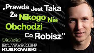 363 „Problemem Większości Ludzi Jest To Co Pomyślą Sobie Inni” Psychika  Bartłomiej Kubkowski [upl. by Scarlett545]