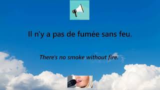 Il ny a pas de fumée sans feu 🔊 pronounced by a French native speaker [upl. by Sucul156]