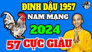 TỬ VI 2024 Tử vi tuổi đinh dậu 1957 nam mạng năm giáp thìn 2024 chi tiết [upl. by Dellora389]