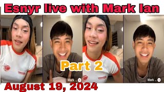 Esnyr live with Mark Ian August 18 2024 part 2 esnyr [upl. by Sutphin857]