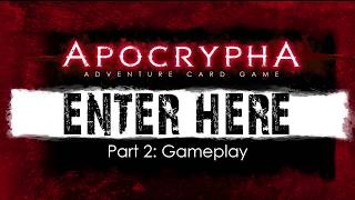 Apocrypha Adventure Card Game Enter Here Part 2 Gameplay [upl. by Filipe]