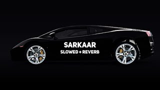 Sarkaar Slowed  Reverb  Sidhu Moose Wala  BATHNA PLAY [upl. by Dobb]