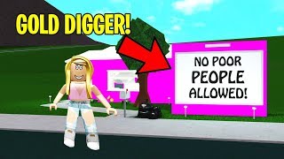 BLOXBURG GOLD DIGGER Only Likes RICH People So I Did This Roblox [upl. by Amirak]