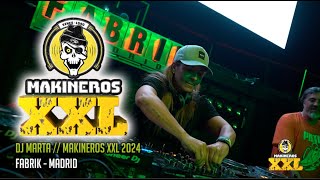 DJ MARTA MAKINEROS XXL 2024 FABRIK MADRID [upl. by Keelby]