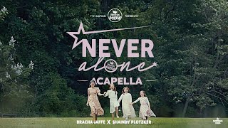 Never Alone ACAPELLA  Bracha Jaffe amp Shaindy Plotzker  TYH Nation  For Women amp Girls [upl. by Angeli]