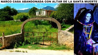 Casa de NARCOS LA ABANDONARON dejaron a la SANTA MUERTE ADENTRO San Luis Potosí [upl. by Ahsakat]