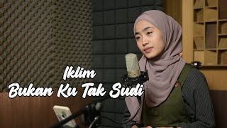 BUKAN KU TAK SUDI Saleem Iklim  Azzahra Putri bening musik Cover [upl. by Anuahsed976]