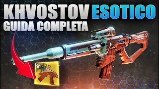 Come prendere il KHVOSTOV ESOTICO  Guida Completa alla Quest Destiny 2 The Final Shape [upl. by Elades]