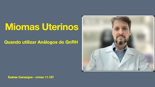 Miomas Uterinos e Análogos do GnRH [upl. by Nawj]