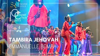 TAMBIRA JEHOVAH  JOYOUS CELEBRATION  Emmanuelle BOMBA amp Impact Gospel Choir [upl. by Attebasile789]