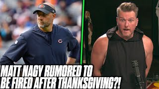 Bears HC Matt Nagy Is Rumored To Be Fired After Thanksgiving  Pat McAfee Reacts [upl. by Streetman989]