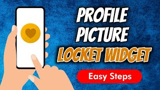 How To Upload Profile Picture In Locket Widget [upl. by Ellatnahc]