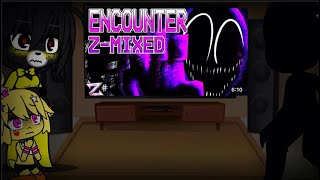 Fnia reacts to Encounter Zmixed remix Ver3 [upl. by Yalhsa]